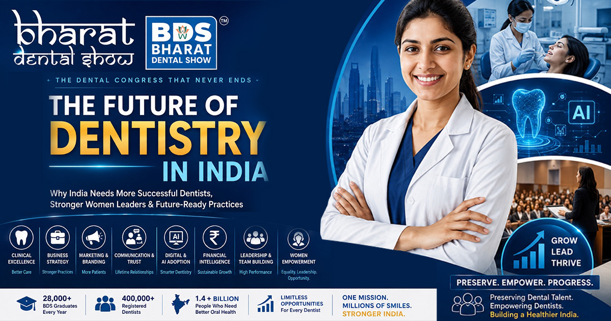 The Future of Dentistry in India: Women Dentists, Practice Growth & Bharat Dental Show | Building Successful Dentists